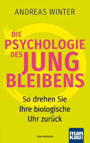 Die Psychologie des Jung-Bleibens