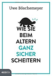 Wie Sie beim Altern ganz sicher scheitern