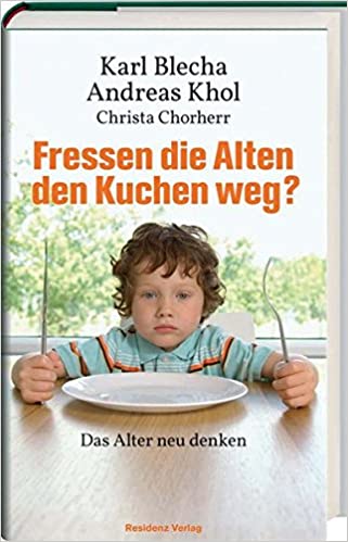 Fressen die Alten den Kuchen weg? Das Alter neu denken.